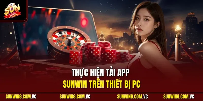 Sunwin 🎖️ Link Tải Sun Win Game Bài Đổi Thưởng 01/2026 22 Sunwin Thực hiện tải app SUNWIN trên thiết bị PC