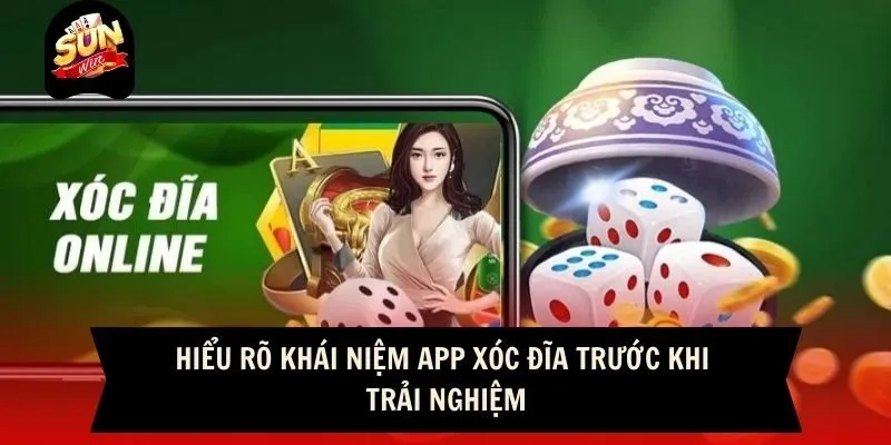 Hiểu rõ khái niệm app xóc đĩa trước khi trải nghiệm