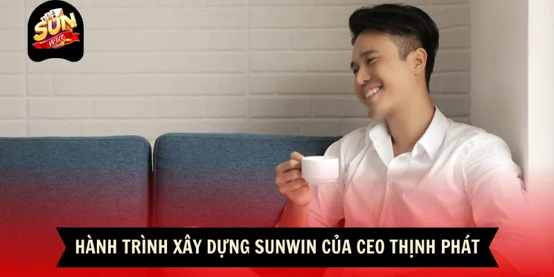 Hành trình xây dựng Sunwin của CEO Victor Nguyễn