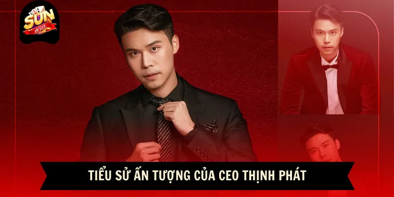 Đôi nét về profile của CEO Thịnh Phát