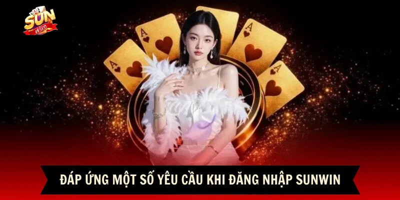 Đáp ứng một số yêu cầu khi đăng nhập Sunwin