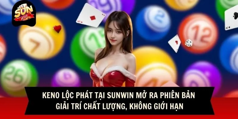 Keno Lộc Phát - Đi Tìm Vận May, Rước Lộc Liền Tay