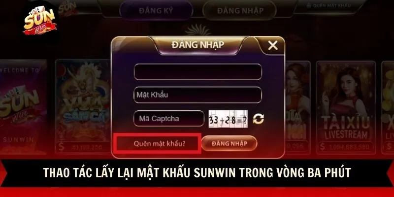 Lấy Lại Mật Khẩu Sunwin - Nhanh Gọn, An Toàn Trong 2 Phút 3 Sunwin Thao tác lấy lại mật khẩu sunwin trong vòng ba phút