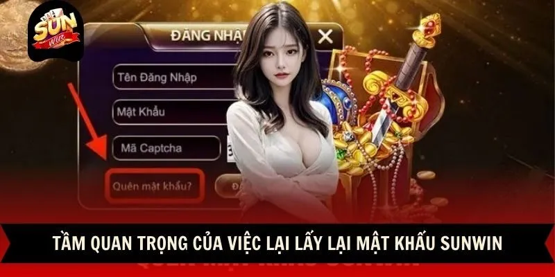 Lấy Lại Mật Khẩu Sunwin - Nhanh Gọn, An Toàn Trong 2 Phút 2 Sunwin Tầm quan trọng của việc lại lấy lại mật khẩu sunwin