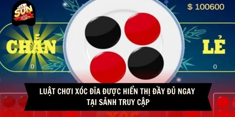 Luật Chơi Xóc Đĩa - Từ Cơ Bản Đến Nâng Cao Dành Cho Cược Thủ 3 Sunwin Luật chơi xóc đĩa được hiển thị đầy đủ ngay tại sảnh truy cập