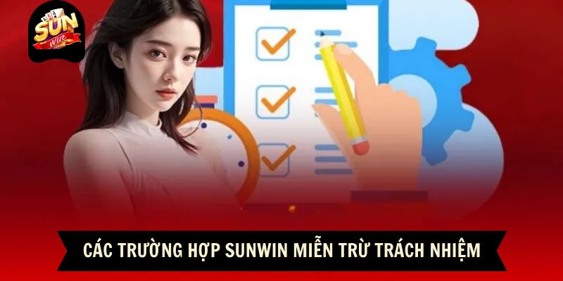 Miễn Trừ Trách Nhiệm 2 Sunwin Các trường hợp Sunwin từ chối bổn phận