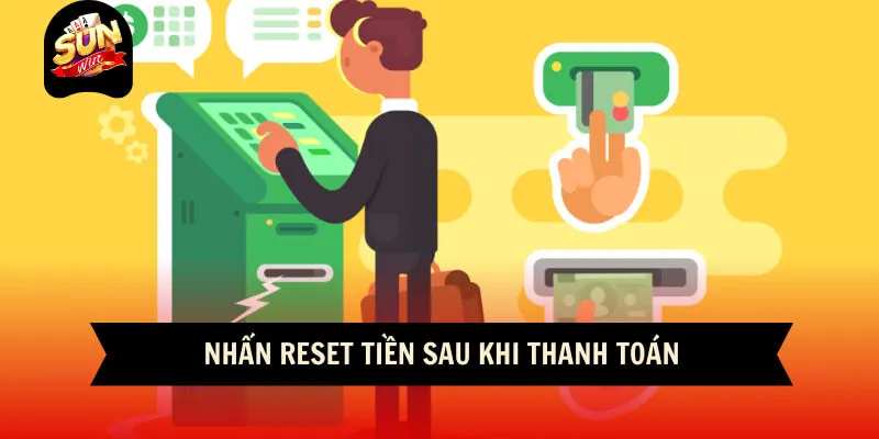 Hướng Dẫn Người Chơi Nạp Tiền Sunwin Chi Tiết Qua 4 Bước 11 Sunwin Nhấn reset tiền sau khi thanh toán