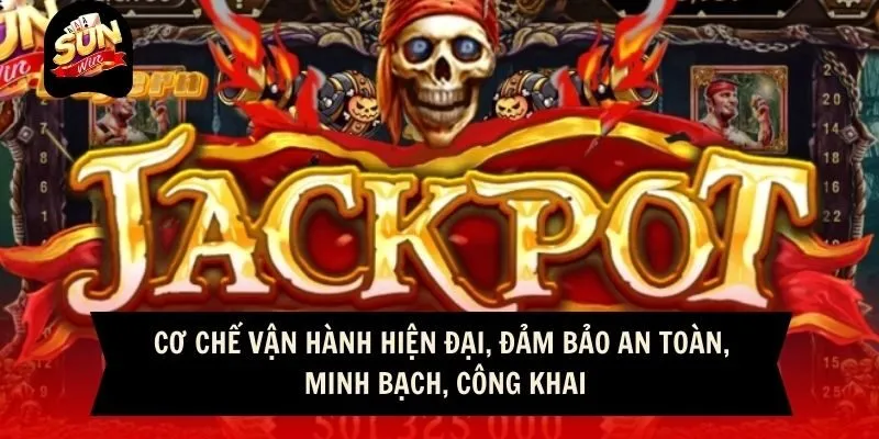 Cơ chế vận hành hiện đại, đảm bảo an toàn, minh bạch, công khai