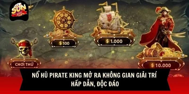 Nổ hũ pirate king mở ra không gian giải trí hấp dẫn, độc đáo