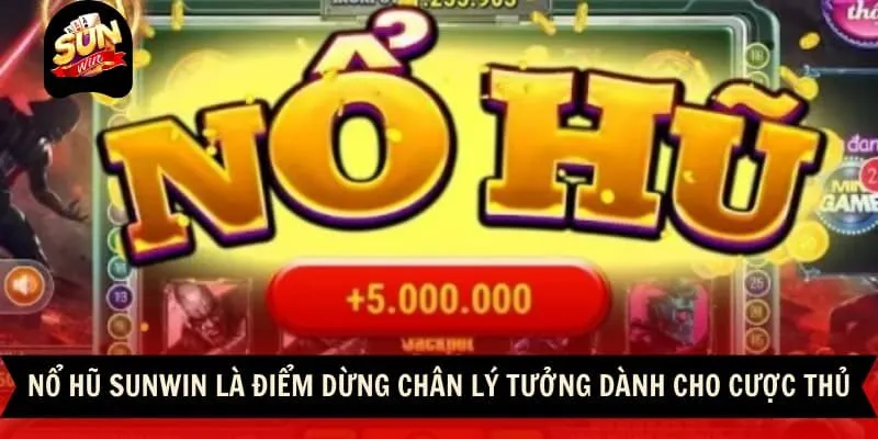 Nổ Hũ 1 Sunwin Nổ hũ sunwin là điểm dừng chân lý tưởng dành cho cược thủ