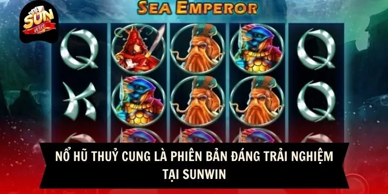 Nổ hũ thuỷ cung là phiên bản đáng trải nghiệm tại Sunwin