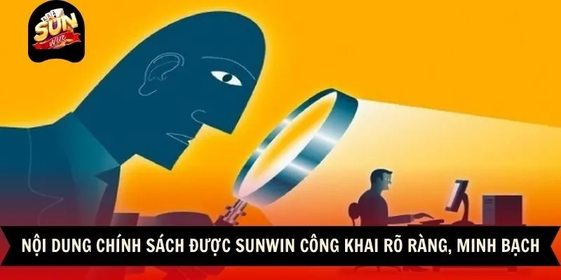Quyền Riêng Tư 2 Sunwin Nội dung chính sách được Sunwin công khai rõ ràng, minh bạch