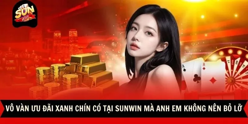Sunwin 🎖️ Link Đăng Ký, Đăng Nhập Sun Win Chính Thức 29 Sunwin Vô vàn ưu đãi xanh chín có tại Sunwin mà anh em không nên bỏ lỡ