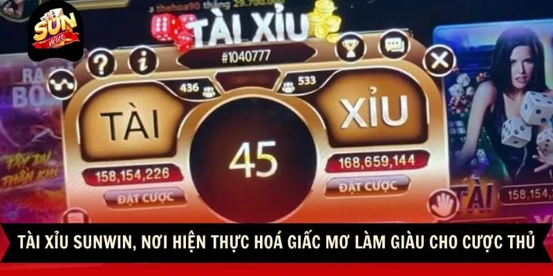 Tài Xỉu Sunwin 1 Sunwin Tài xỉu sunwin, nơi hiện thực hoá giấc mơ làm giàu cho cược thủ