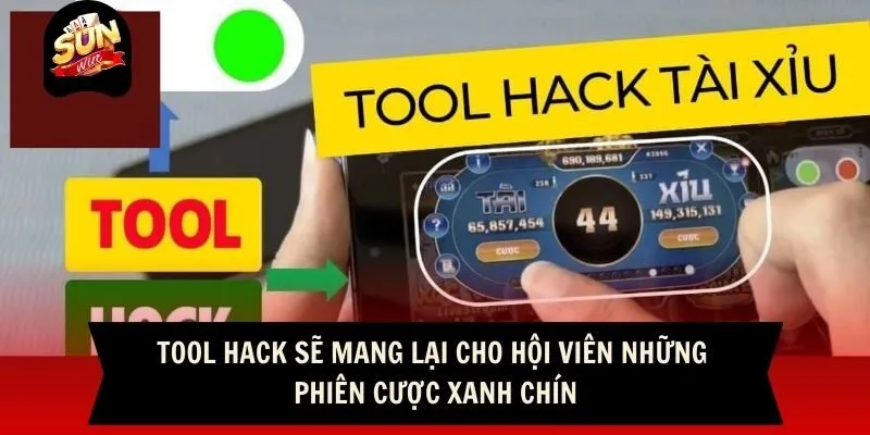 Tool hack sẽ mang lại cho hội viên những phiên cược xanh chín